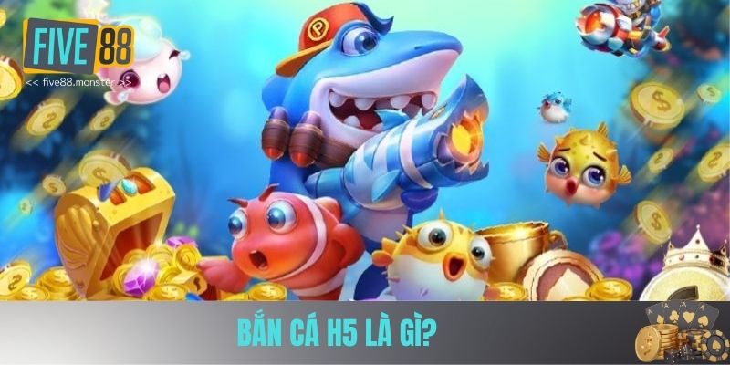 Khái niệm bắn cá h5