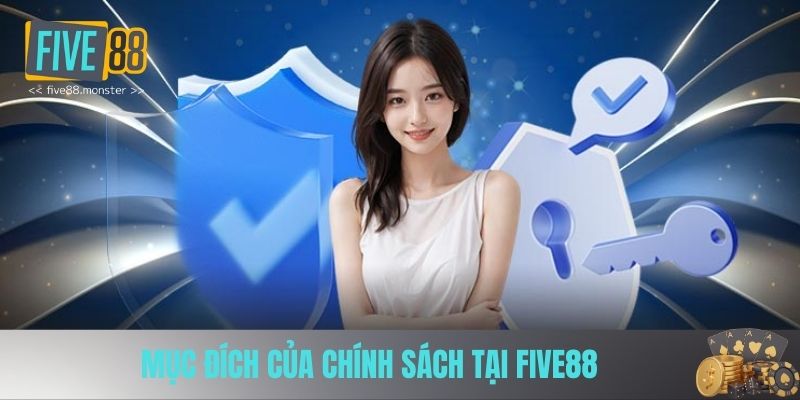 Mục đích của chính sách tại FIVE88