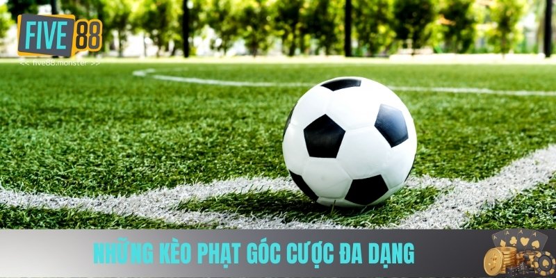 Những kèo phạt góc cược đa dạng