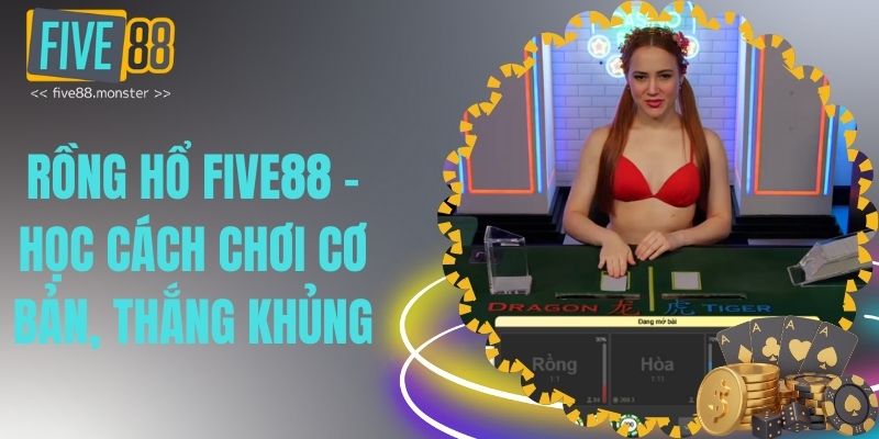 rồng hổ five88